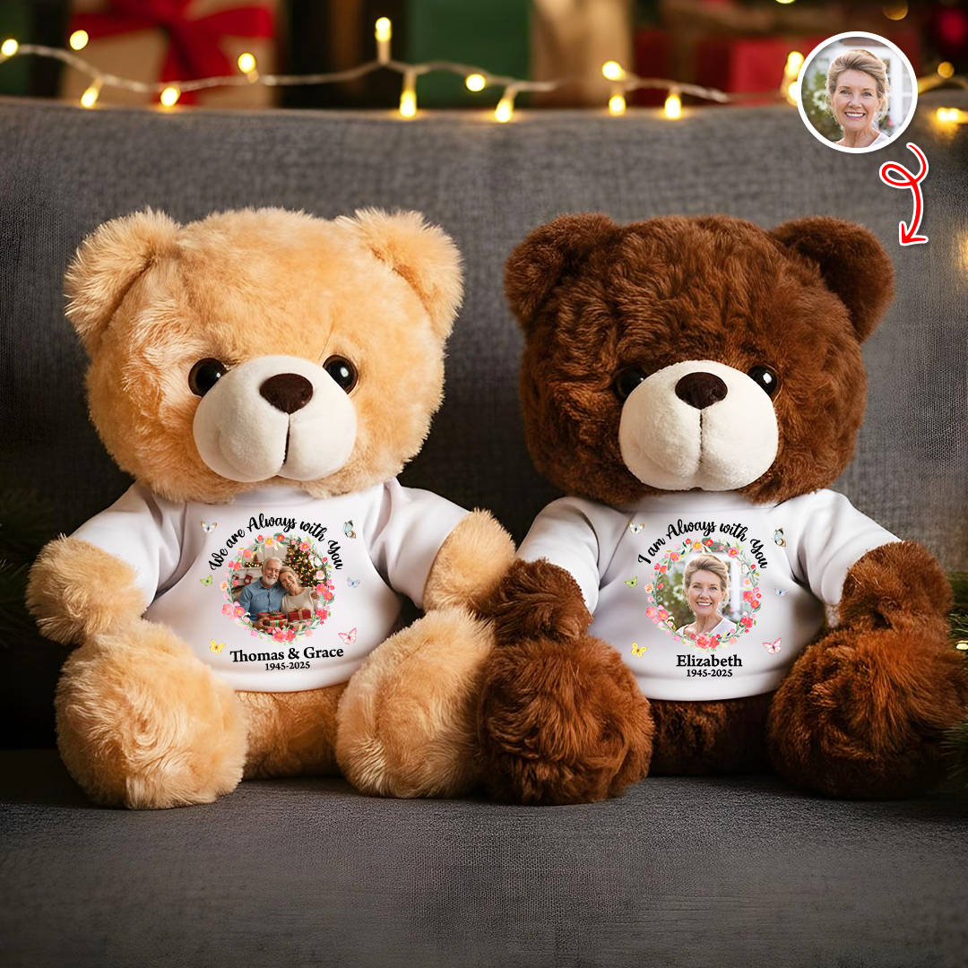 Hug This Bear Custom Photo I am Always With You - Memorial Personalized Custom Teddy Bear Plush