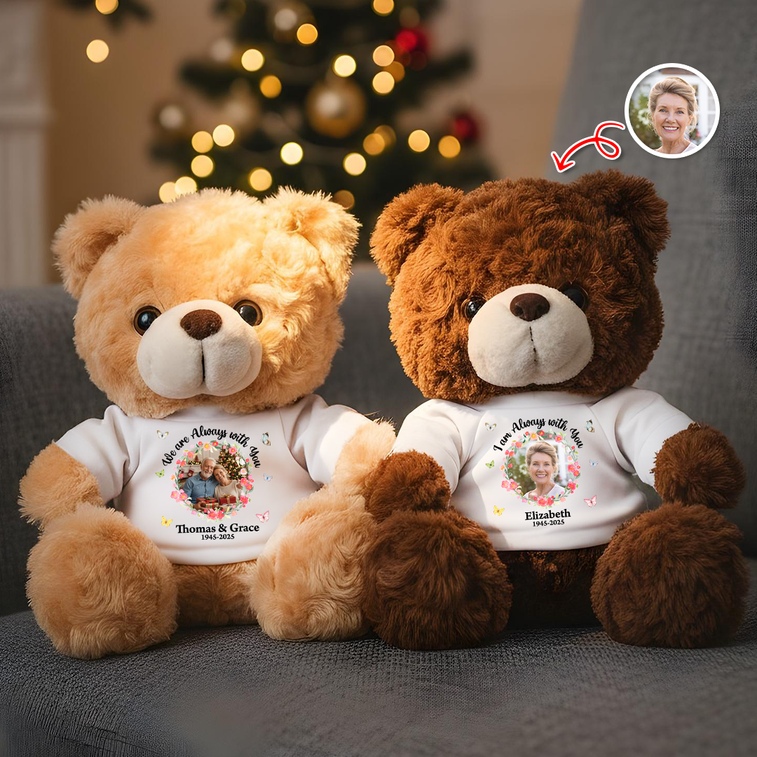 Hug This Bear Custom Photo I am Always With You - Memorial Personalized Custom Teddy Bear Plush