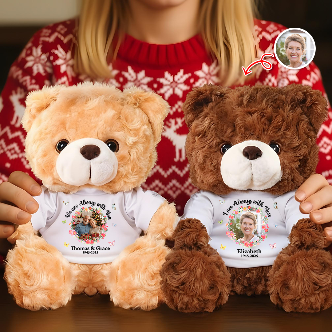 Hug This Bear Custom Photo I am Always With You - Memorial Personalized Custom Teddy Bear Plush