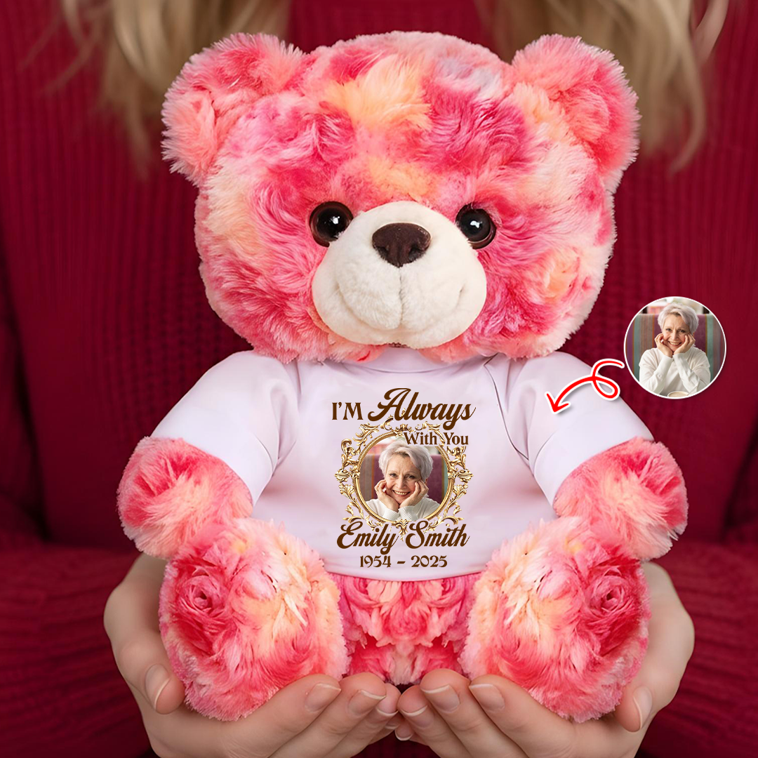I'm Always With You - Memorial Personalized Custom Teddy Bear Plush