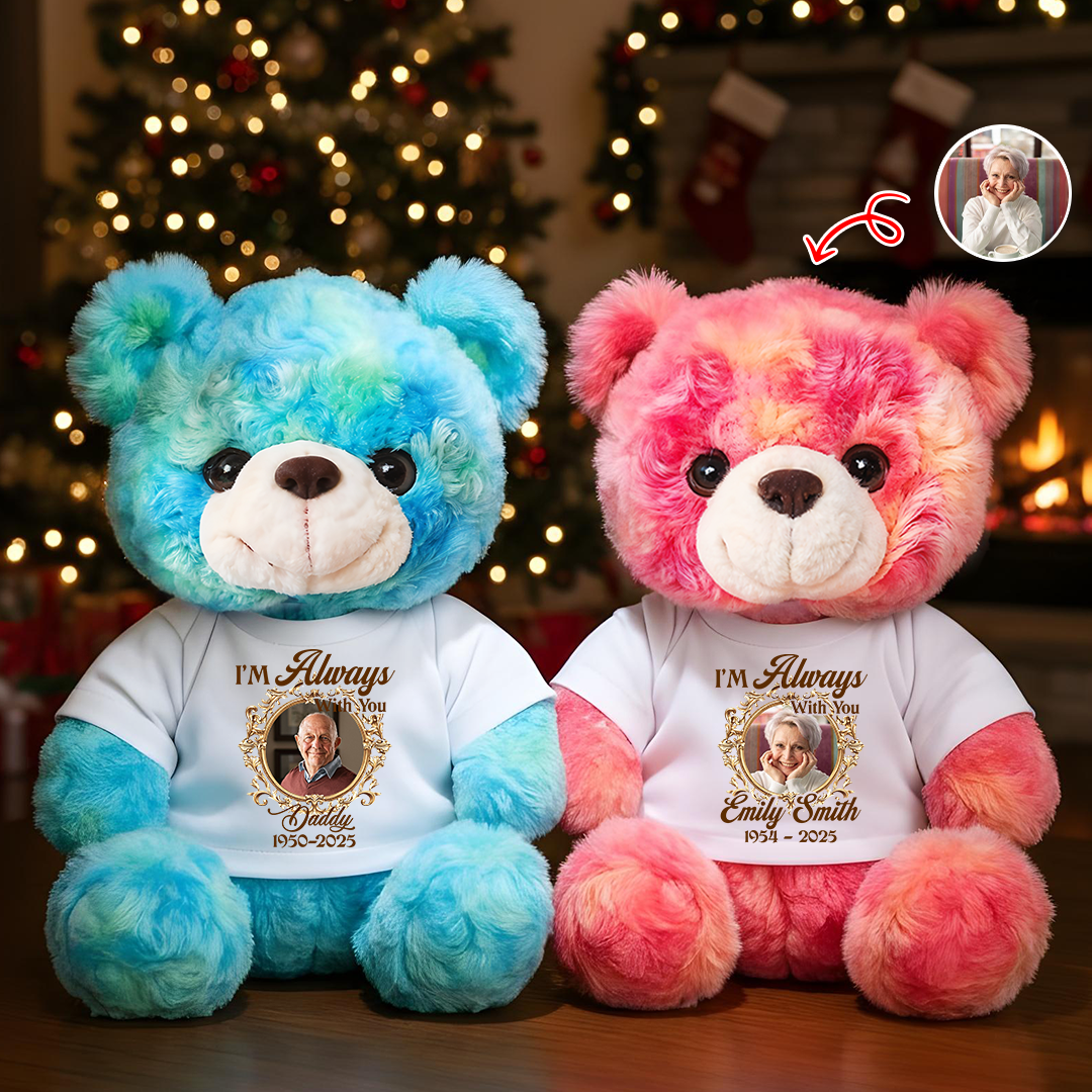 I'm Always With You - Memorial Personalized Custom Teddy Bear Plush