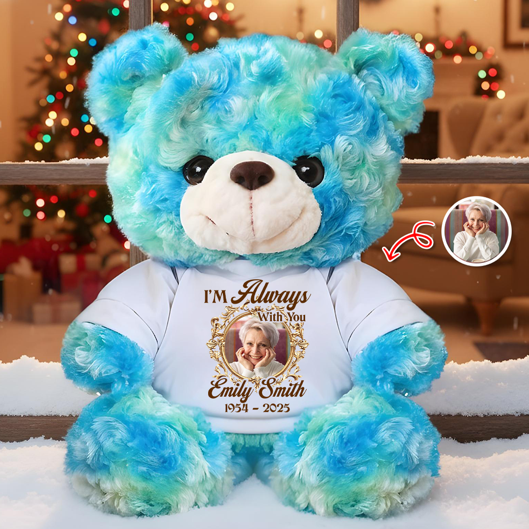I'm Always With You - Memorial Personalized Custom Teddy Bear Plush