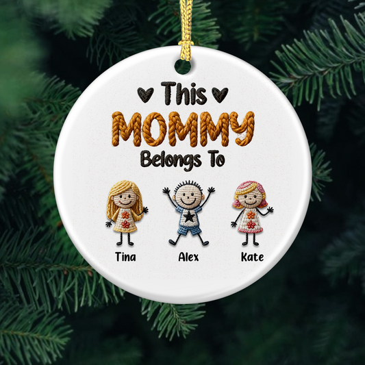 This Mommy Belongs To - Custom Ceramic Ornament Christmas Gift - 3D Effect Ornament