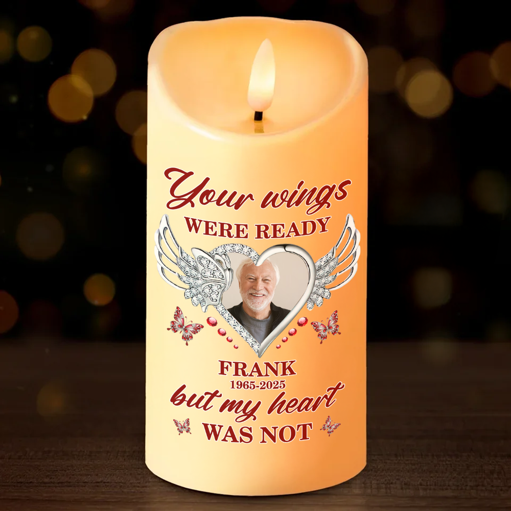 Your Wings Were Ready Our Heart Was Not - Personalized Custom LED Candle