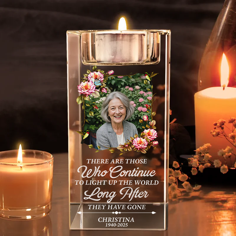 There Are Those Who Continue To Light Up The World - Personalized Crystal Candle Holder