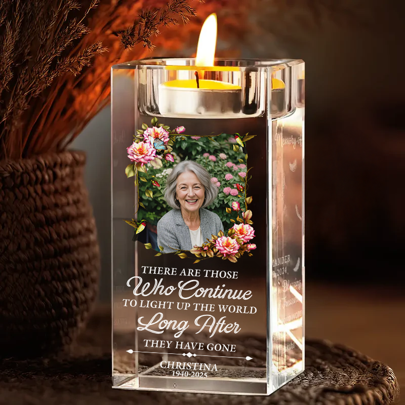 There Are Those Who Continue To Light Up The World - Personalized Crystal Candle Holder
