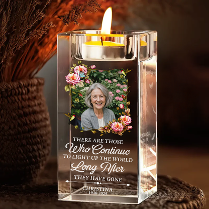 There Are Those Who Continue To Light Up The World - Personalized Crystal Candle Holder