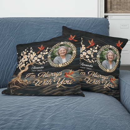 I Am Always With You Memorial Life Tree -  Personalized Custom Pillow