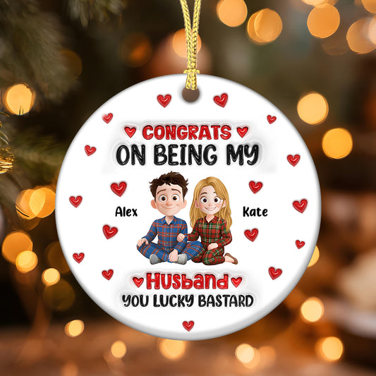Congrats My Husband - Custom Ceramic Ornament Christmas Gift - 3D Effect Ornament