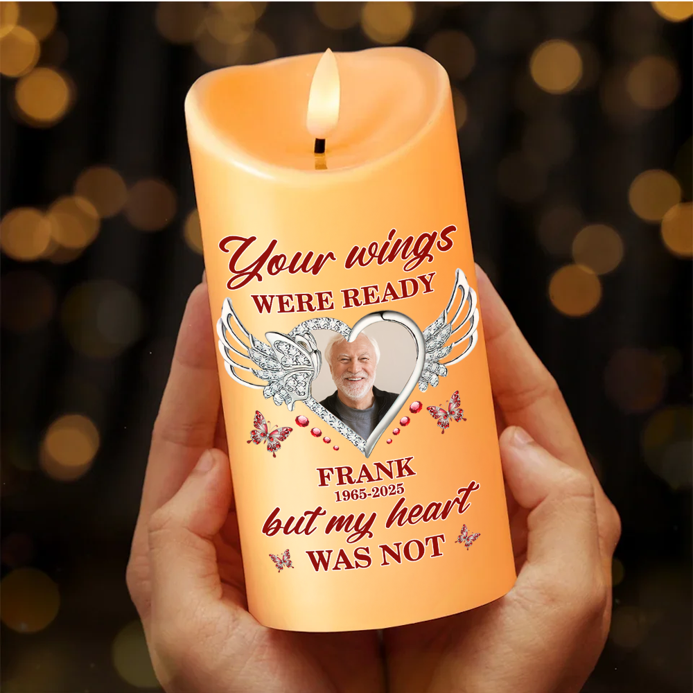 Your Wings Were Ready Our Heart Was Not - Personalized Custom LED Candle