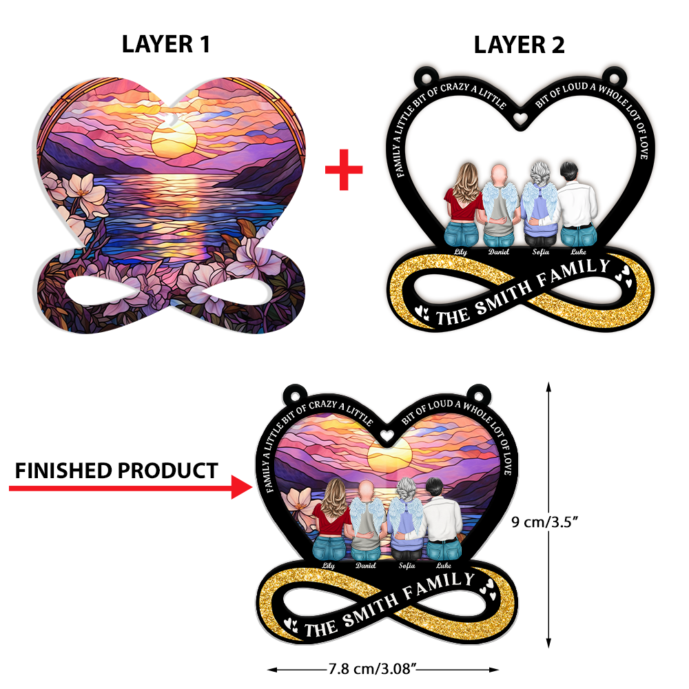 Family a Little Bit of Crazy a Little Bit of Loud a Whole Lot of Love - Window Hanging Suncatcher Ornament