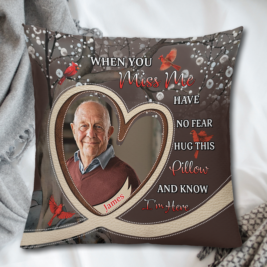 Have No Fear Hug This Pillow Cardinal A Hug From Me From Heaven - Memorial Pillow