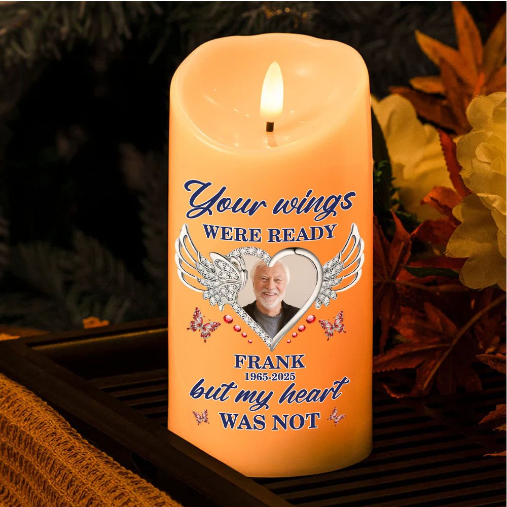 Your Wings Were Ready Our Heart Was Not - Personalized Custom LED Candle