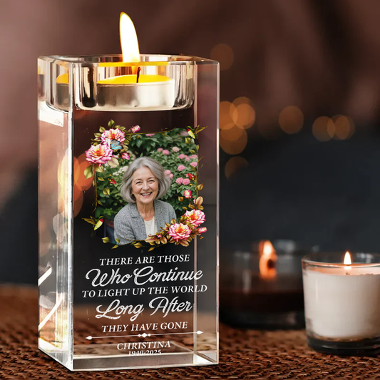 There Are Those Who Continue To Light Up The World - Personalized Crystal Candle Holder