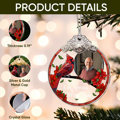 I Am Always With You - Personalized Glass Ornament With Silver and Gold Cap