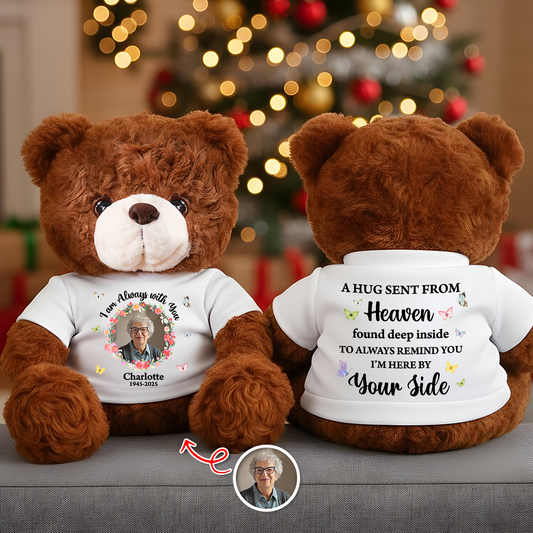Hug This Bear Custom Photo I am Always With You - Memorial Personalized Custom Teddy Bear Plush