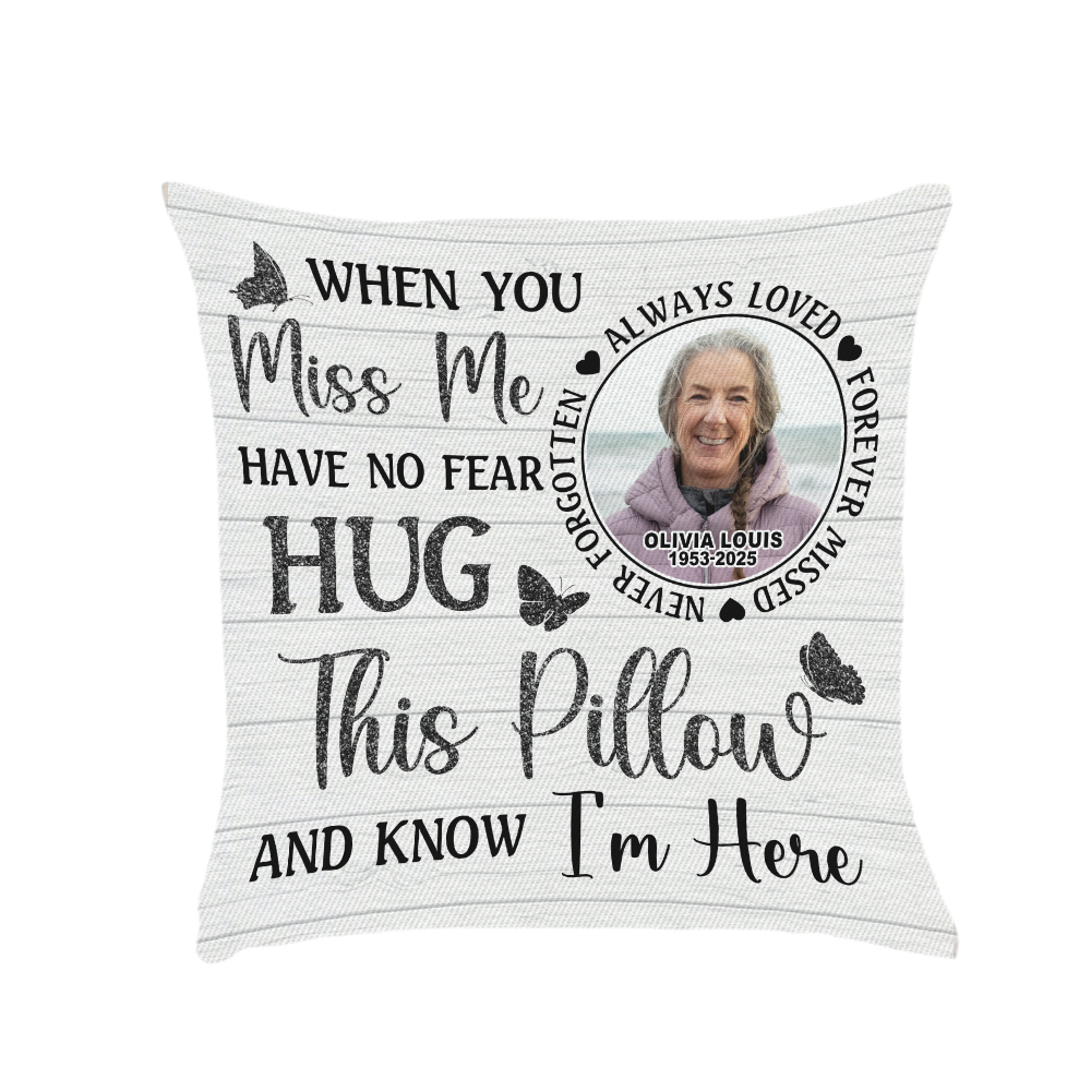 Hug This Pillow When You Miss Me - Sympathy Gift For Family Members