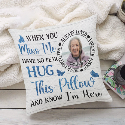 Hug This Pillow When You Miss Me - Sympathy Gift For Family Members