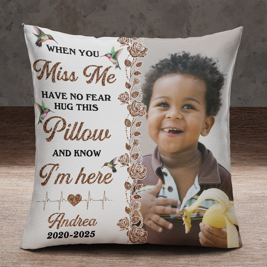 When You Miss Me - Blessing Your Memory Memorial Custom Pillow - Gift For Family Members