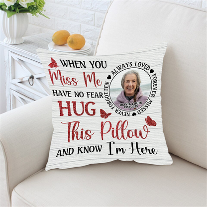 Hug This Pillow When You Miss Me - Sympathy Gift For Family Members
